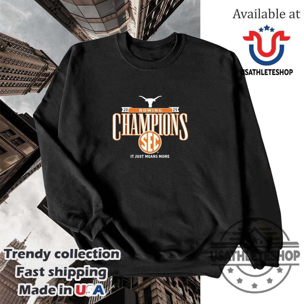 Texas Longhorns 2025 Sec Rowing Champions Shirt It Just Means More 5 Texas Longhorns 2025 SEC Rowing Champions Shirt – It Just Means More