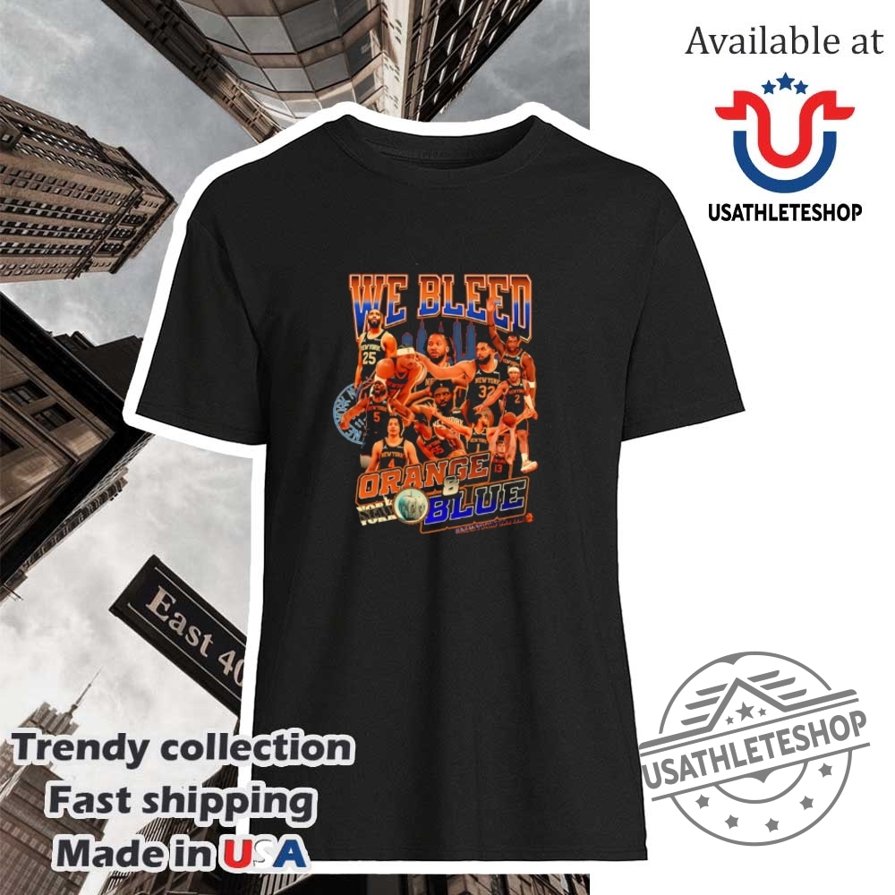 "Discover the Hottest New York Knicks Apparel: Top 5 Must-Have Shirts" 8 New York Knicks We Bleed Orange And Blue Shirt
