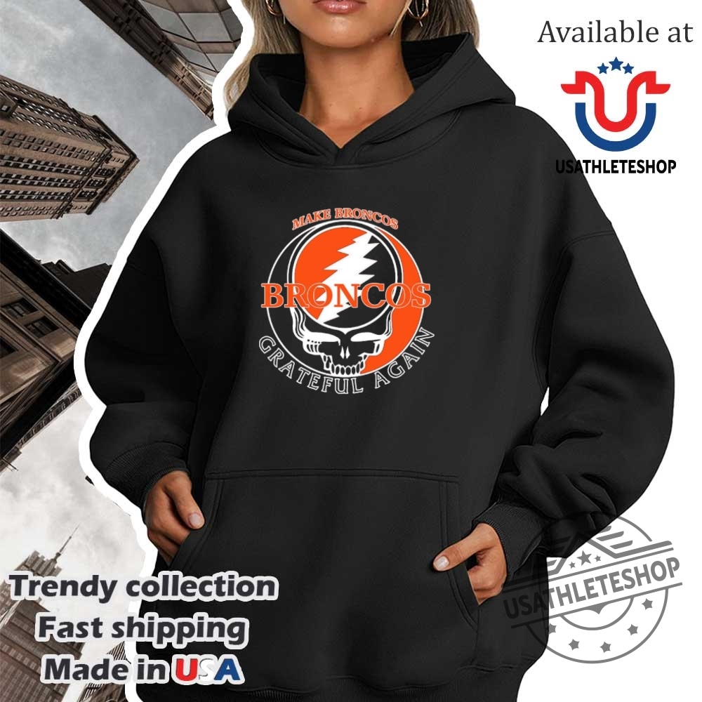 Denver Broncos Make Grateful Again Shirt 4 Denver Broncos Make Grateful Again shirt