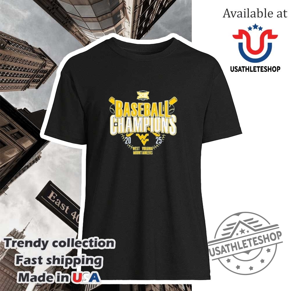 "Top 5 Must-Have Sports Shirts for 2025: Celebrate in Style!" 4 West Virginia Mountaineers Baseball Champions 2025 Shirt