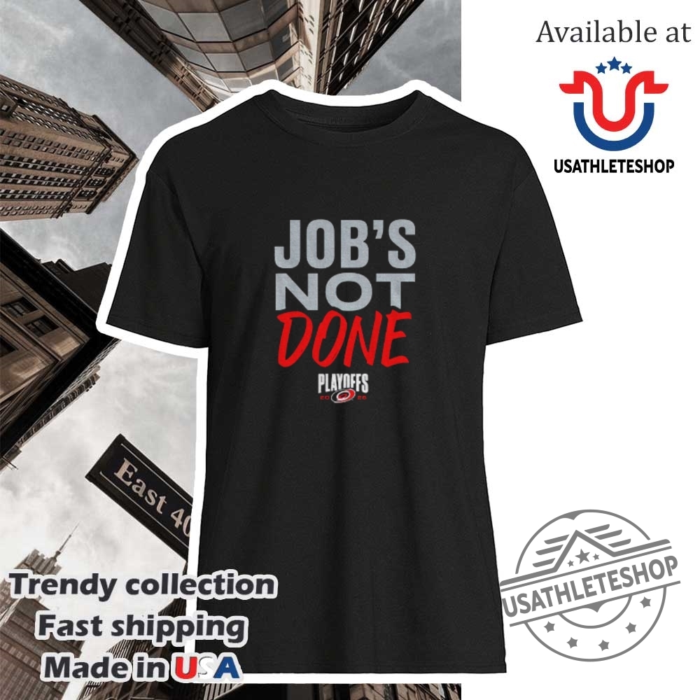 "Top 5 Must-Have Sports Shirts for 2025: Celebrate in Style!" 13 Jobs Not Done Carolina Hurricanes Playoffs 2025 Shirt
