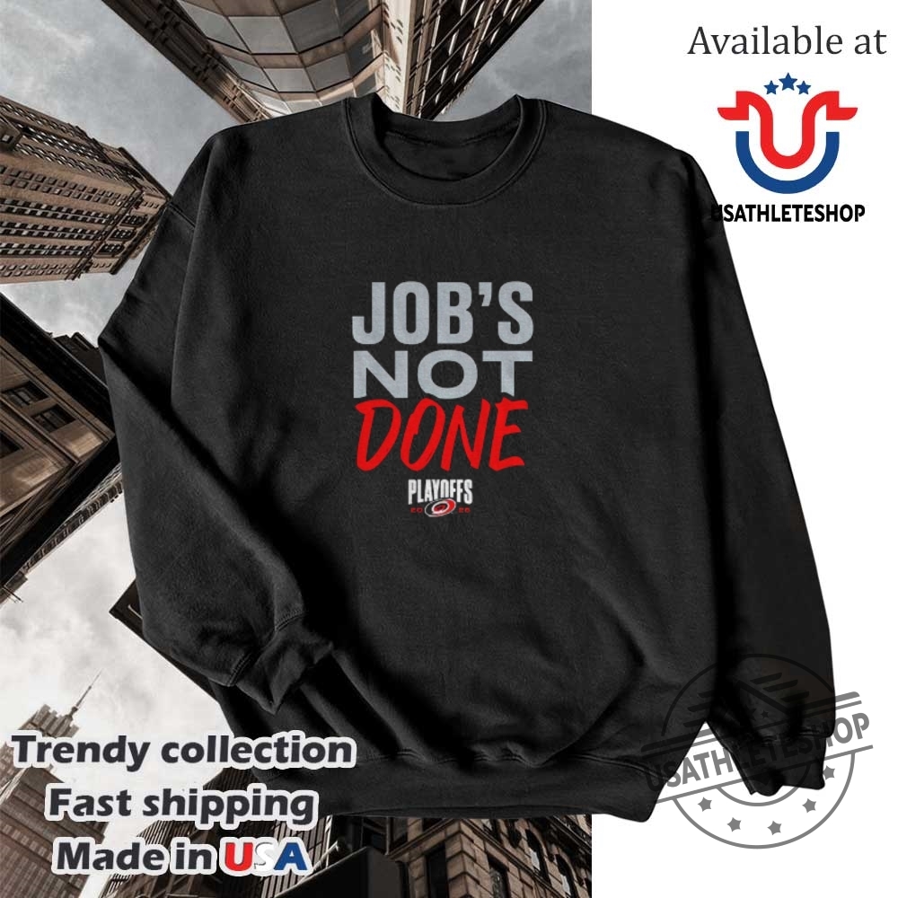 Jobs Not Done Carolina Hurricanes Playoffs 2025 Shirt 5 Jobs Not Done Carolina Hurricanes Playoffs 2025 shirt