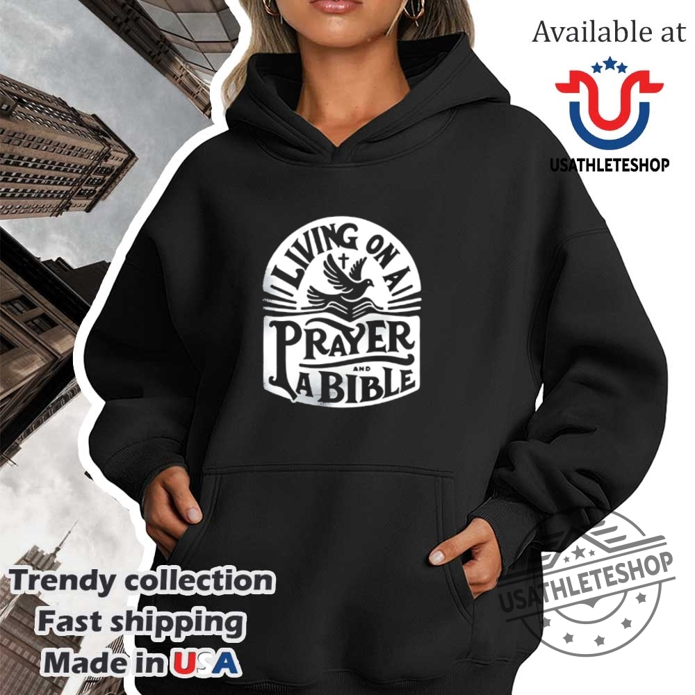 Living On A Prayer And A Bible Shirt 4 Living on a prayer and a bible shirt