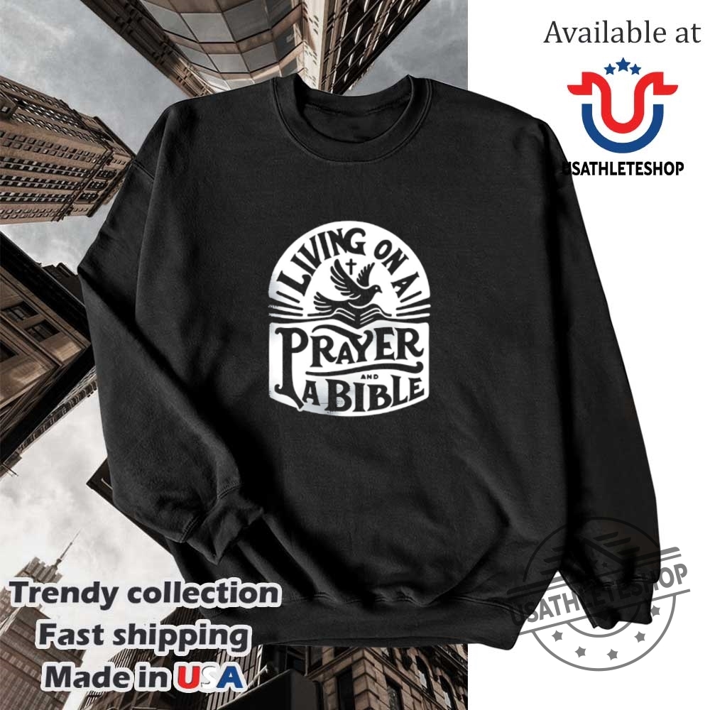 Living On A Prayer And A Bible Shirt 5 Living on a prayer and a bible shirt