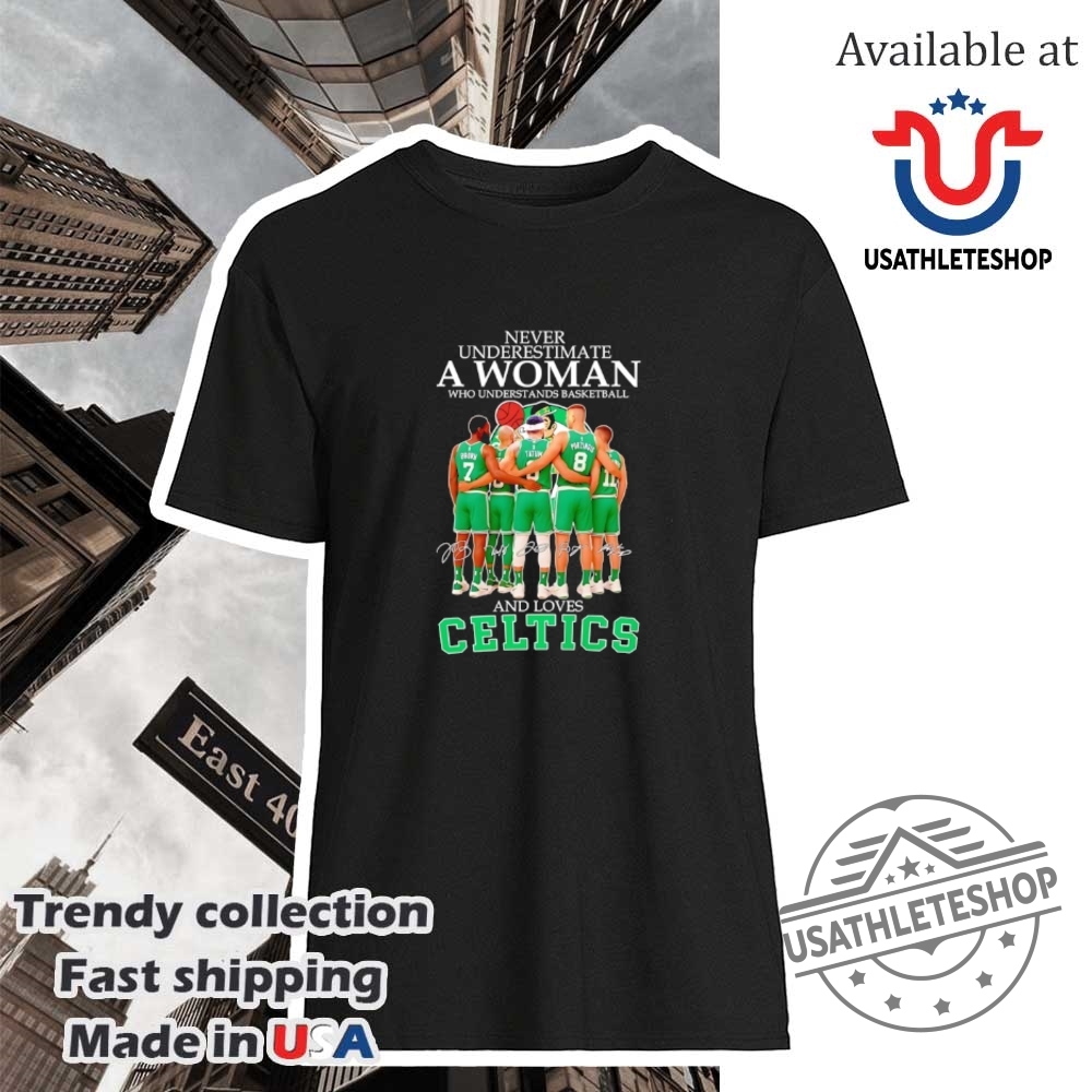 "Top 5 Must-Have Sports Shirts for 2025: Celebrate in Style!" 22 Never Underestimate A Woman Who Understands Basketball And Loves Boston Celtics Signatures Shirt