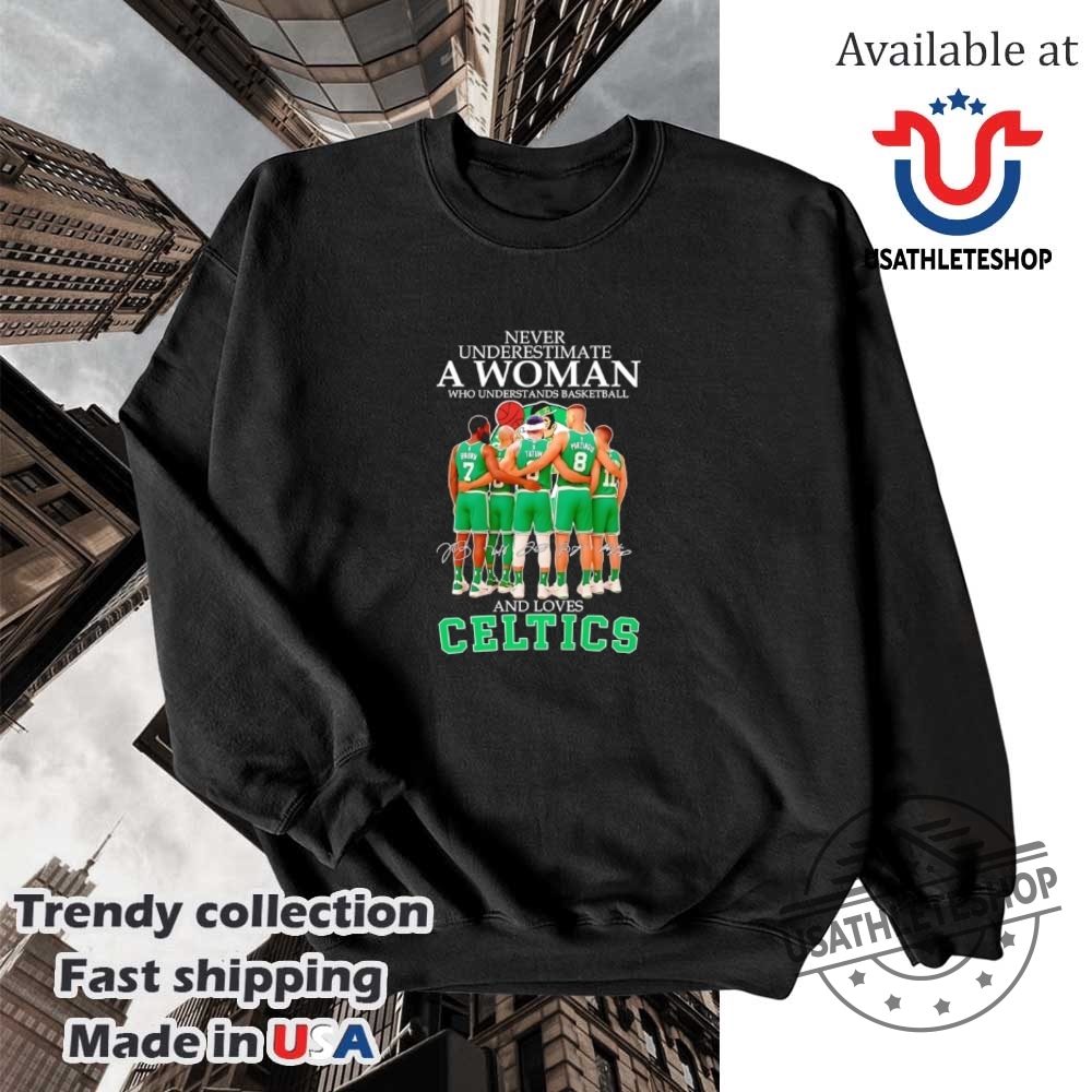 Never Underestimate A Woman Who Understands Basketball And Loves Boston Celtics Signatures Shirt 5 Never underestimate a woman who understands basketball and loves Boston Celtics signatures shirt