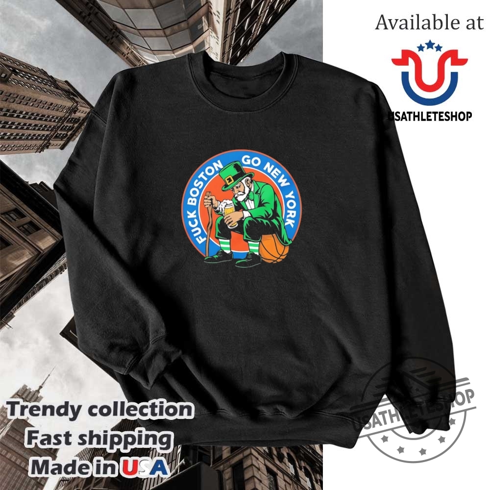 Fuck Boston Go New York Knicks Shirt 5 Fuck Boston go New York Knicks shirt