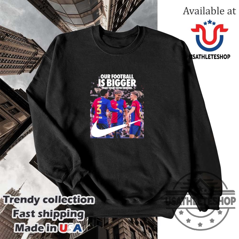 Our Football Is Bigger Than Your Expectations Nike X Fc Barcelona La Liga Champions 202425 With 28 League Titles Shirt 5 Our Football Is Bigger Than Your Expectations Nike x FC Barcelona La Liga Champions 2024-25 With 28 League Titles Shirt