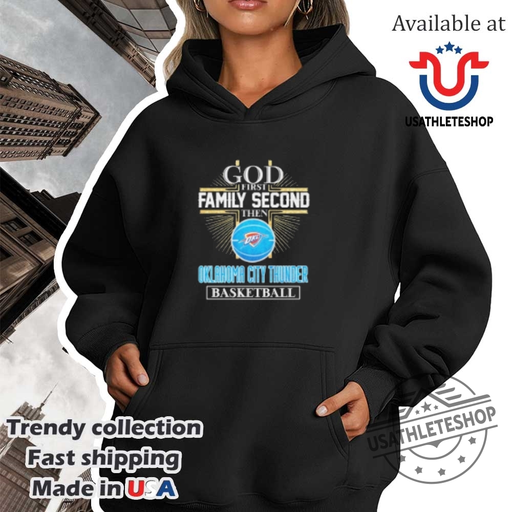 God First Family Second Then Oklahoma City Thunder Basketball Cross Tshirts 4 God First Family Second Then Oklahoma City Thunder Basketball Cross T-shirts