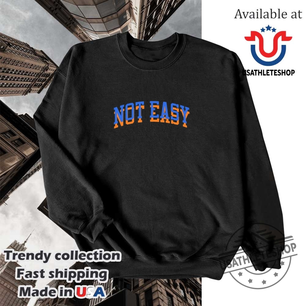 Not Easy New York Knicks Shirt 5 Not easy New York Knicks shirt