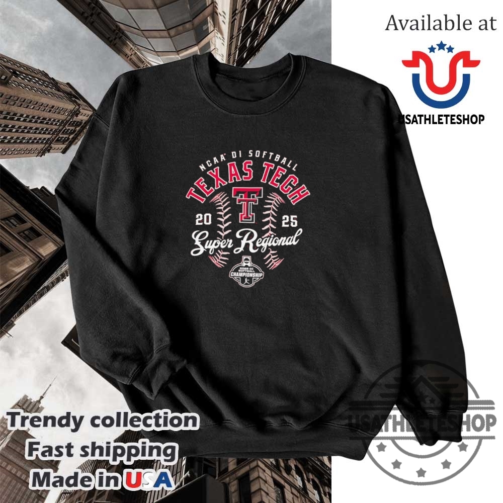 Texas Tech Red Raiders 2025 Ncaa Division I Softball Super Regional Shirt 5 Texas Tech Red Raiders 2025 NCAA Division I Softball Super Regional shirt
