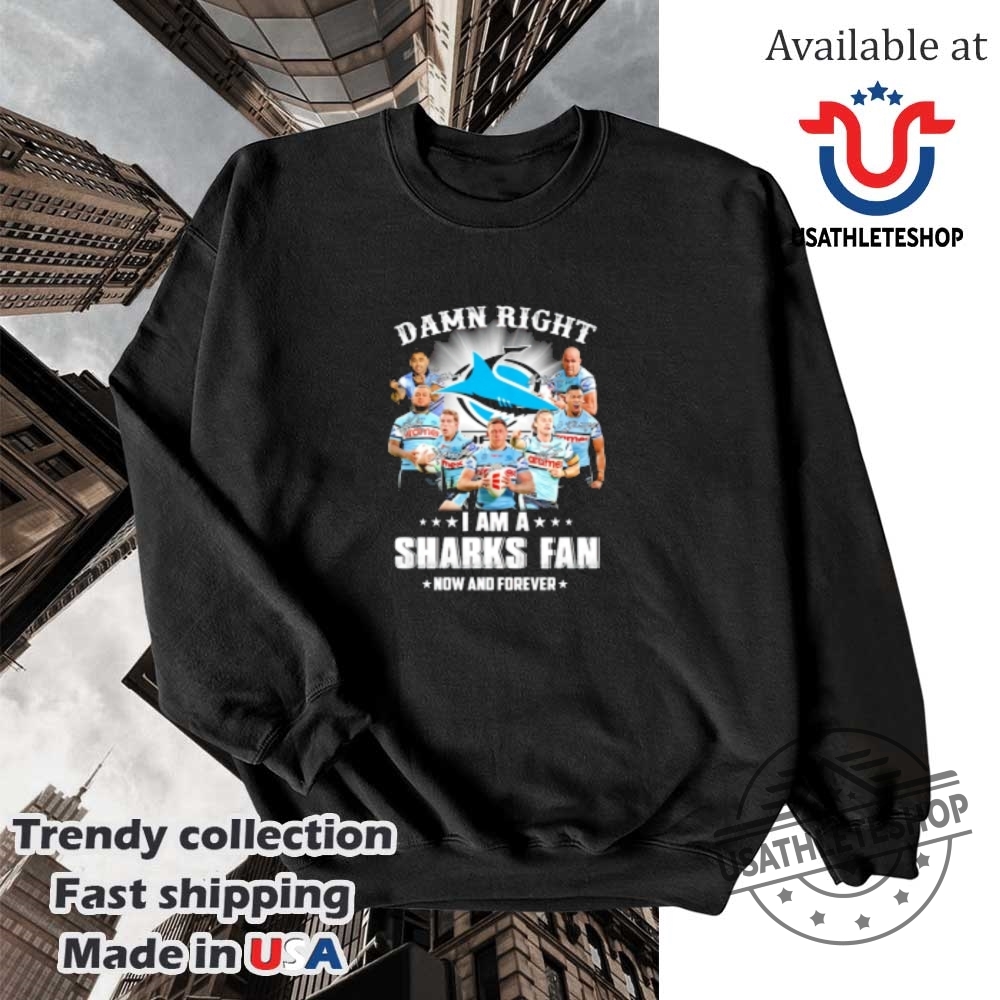 Damn Right I Am A Cronullasutherland Sharks Fan Now And Forever Shirt 5 Damn Right I am a Cronulla-Sutherland Sharks fan now and forever shirt