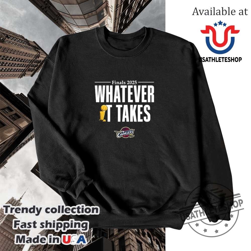 Cleveland Cavaliers Whatever It Takes Trophy Shirt 5 Cleveland Cavaliers whatever it takes trophy shirt