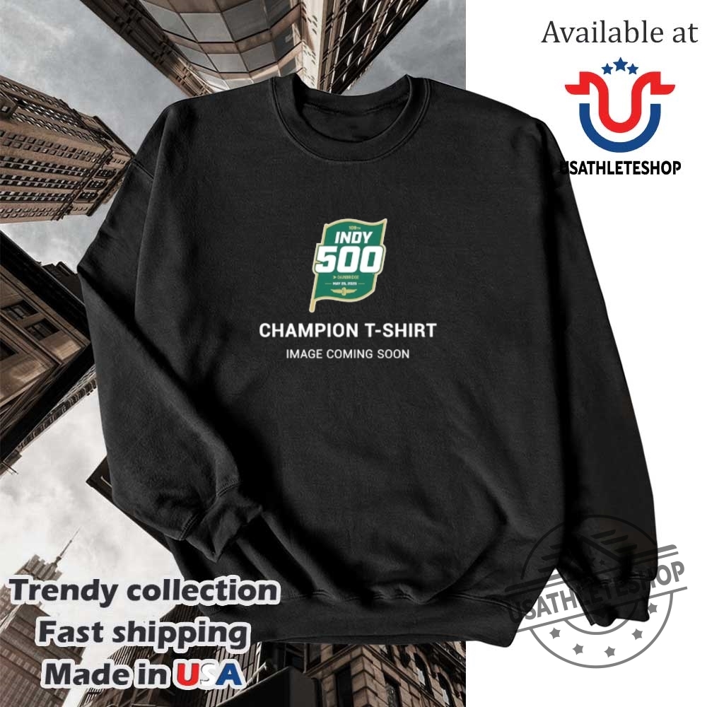 2025 Indy 500 Winner Champions Image Coming Soon Shirt 5 2025 Indy 500 Winner Champions Image Coming Soon Shirt