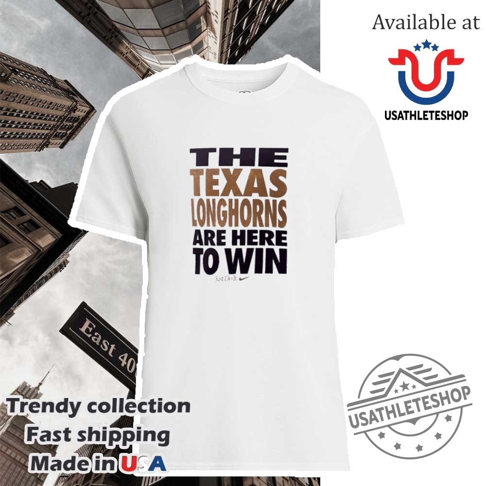 "Top 5 Must-Have Sports Jerseys and Shirts for 2024" 15 The Texas Longhorns Are Here To Win Just Do It Shirt