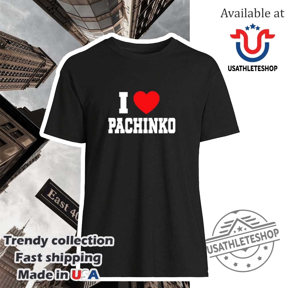 "Top Must-Have Jerseys and Shirts for Sports Enthusiasts in 2023" 28 I Love Pachinko Shirt