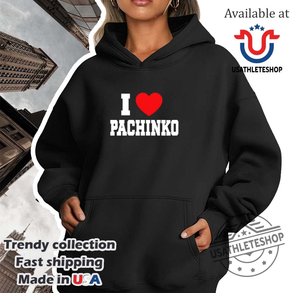 I Love Pachinko Shirt 4 I love Pachinko shirt