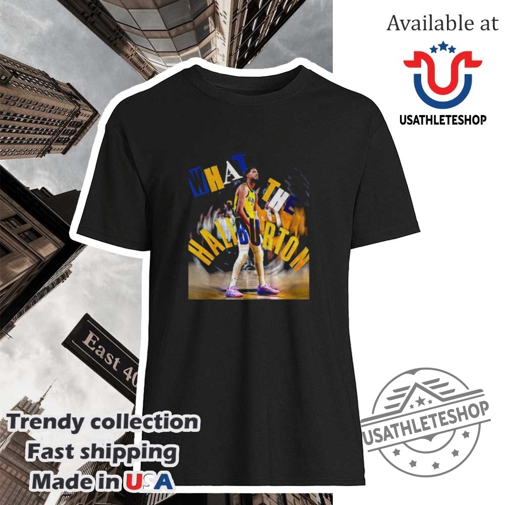 "Top Must-Have Jerseys and Shirts for Sports Enthusiasts in 2023" 40 What The Haliburton Tyrese Haliburton Nba Star Shirt