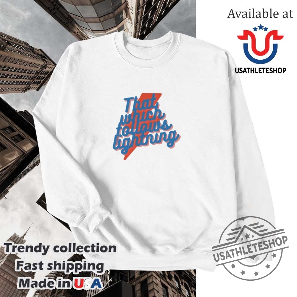 That Which Follows Lightning Okc Thunder Shirt 5 That which follows lightning OKC Thunder shirt