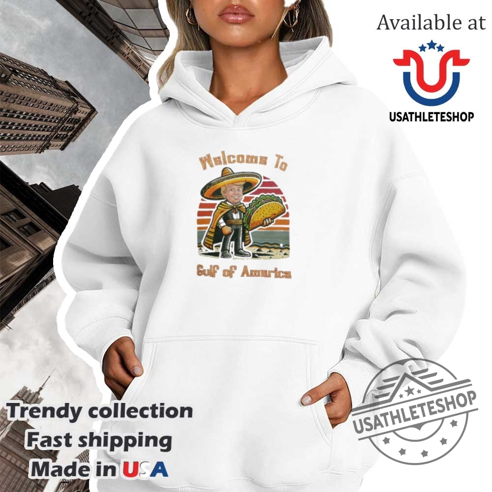 Welcome To Gulf Of America Taco Trade Cinco De Mayo Shirt 4 Welcome to gulf of America Taco trade cinco de mayo shirt