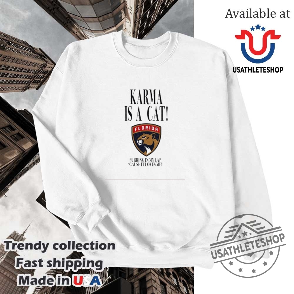 Karma Is A Cat Florida Panthers Purring In My Lap Cause It Loves Me Shirt 5 Karma is a cat Florida Panthers purring in my lap ’cause it loves me shirt