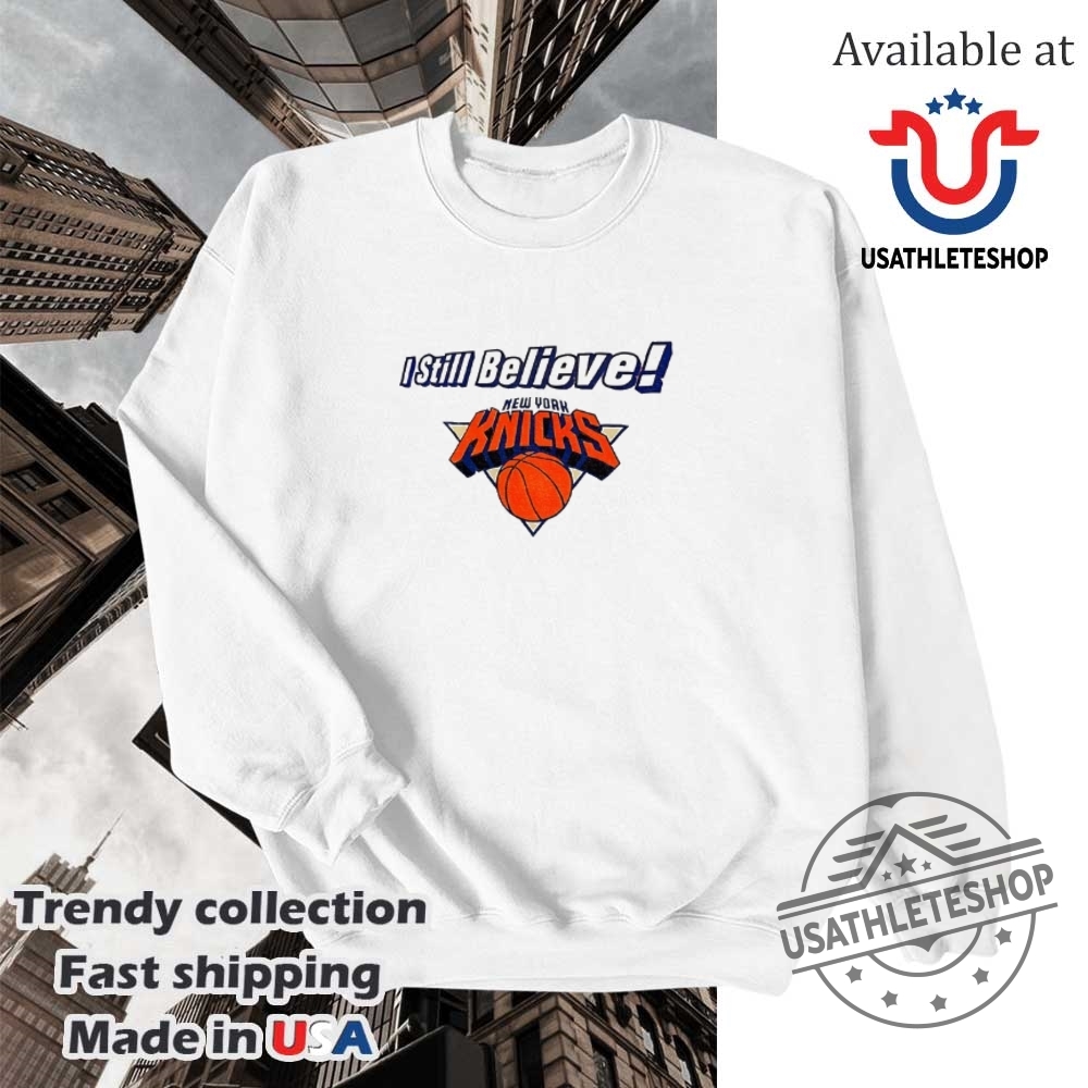 New York Knicks Nba Basketball I Still Believe Logo Shirt 5 New York Knicks NBA Basketball I still believe logo shirt
