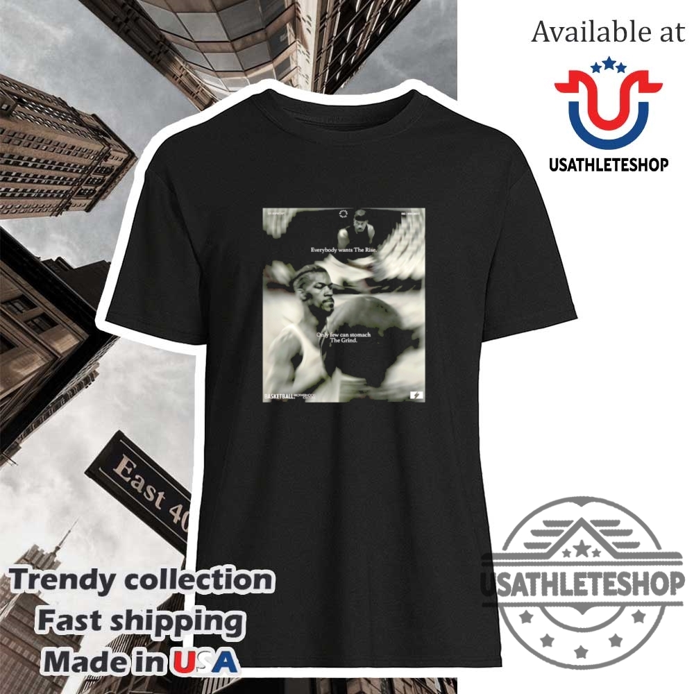 Shai Everybody Wants The Rise Only Few Can Stomach The Grind Shirt