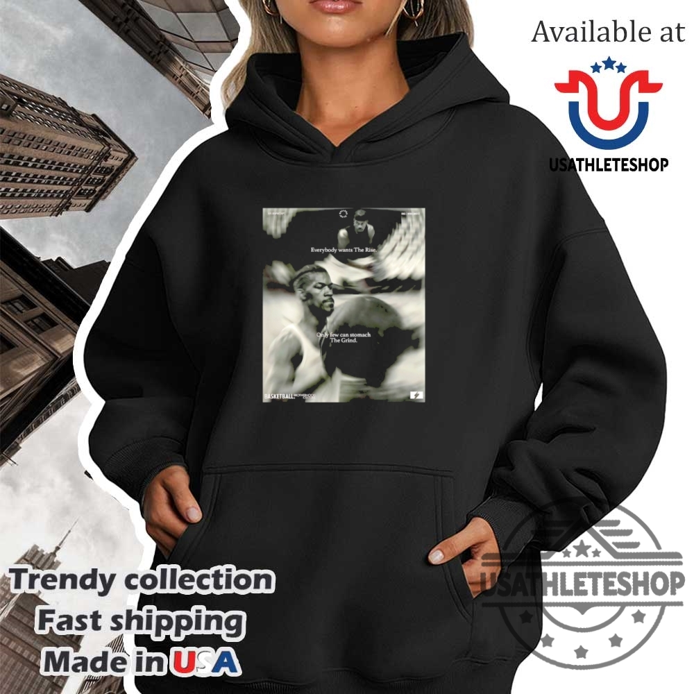 Shai Everybody Wants The Rise Only Few Can Stomach The Grind Shirt 4 SHAI everybody wants the rise only few can stomach The Grind shirt
