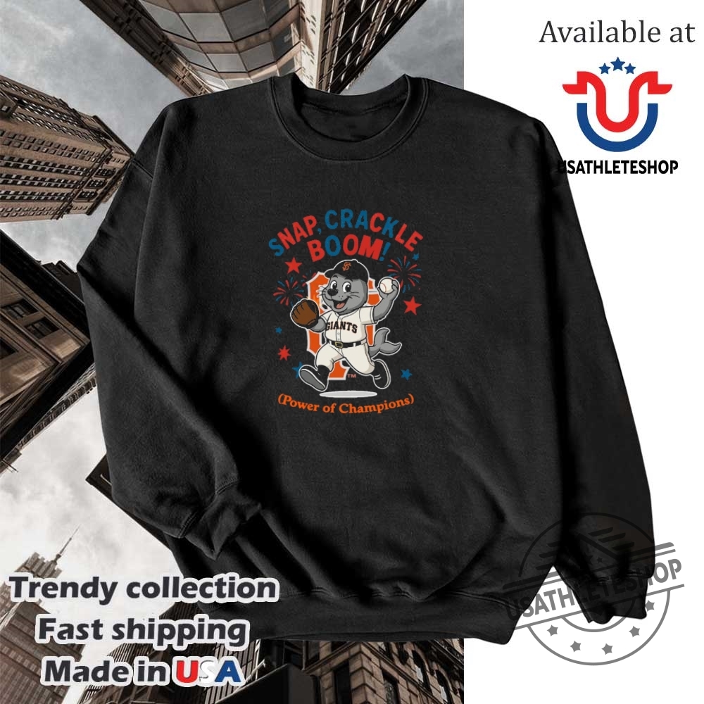 San Francisco Giants Snap Crackle Boom Power Of Champions Indepencence Day Shirt 5 San Francisco Giants snap crackle boom power of champions Indepencence day shirt
