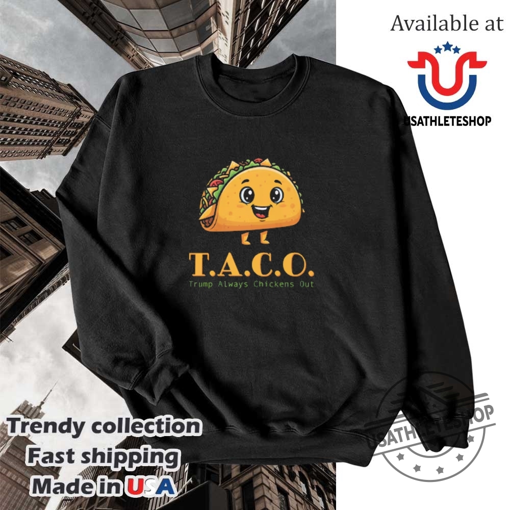 Taco Trump Always Chickens Out Shirt 5 TACO Trump Always Chickens Out Shirt