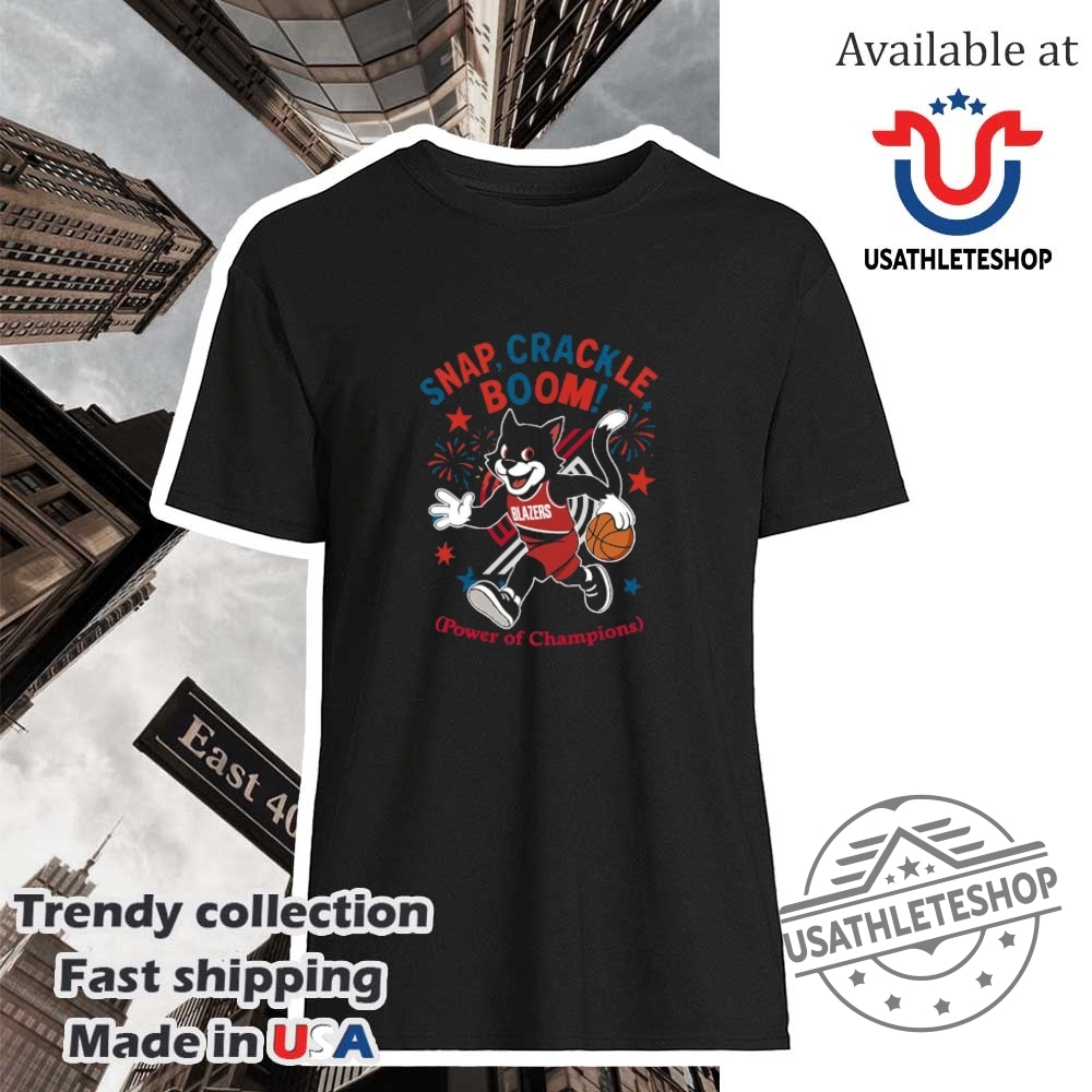 Portland-Trail-Blazers-Snap-Crackle-Boom-Power-Of-Champions-Indepencence-Day-Shirt-usathleteshop_1