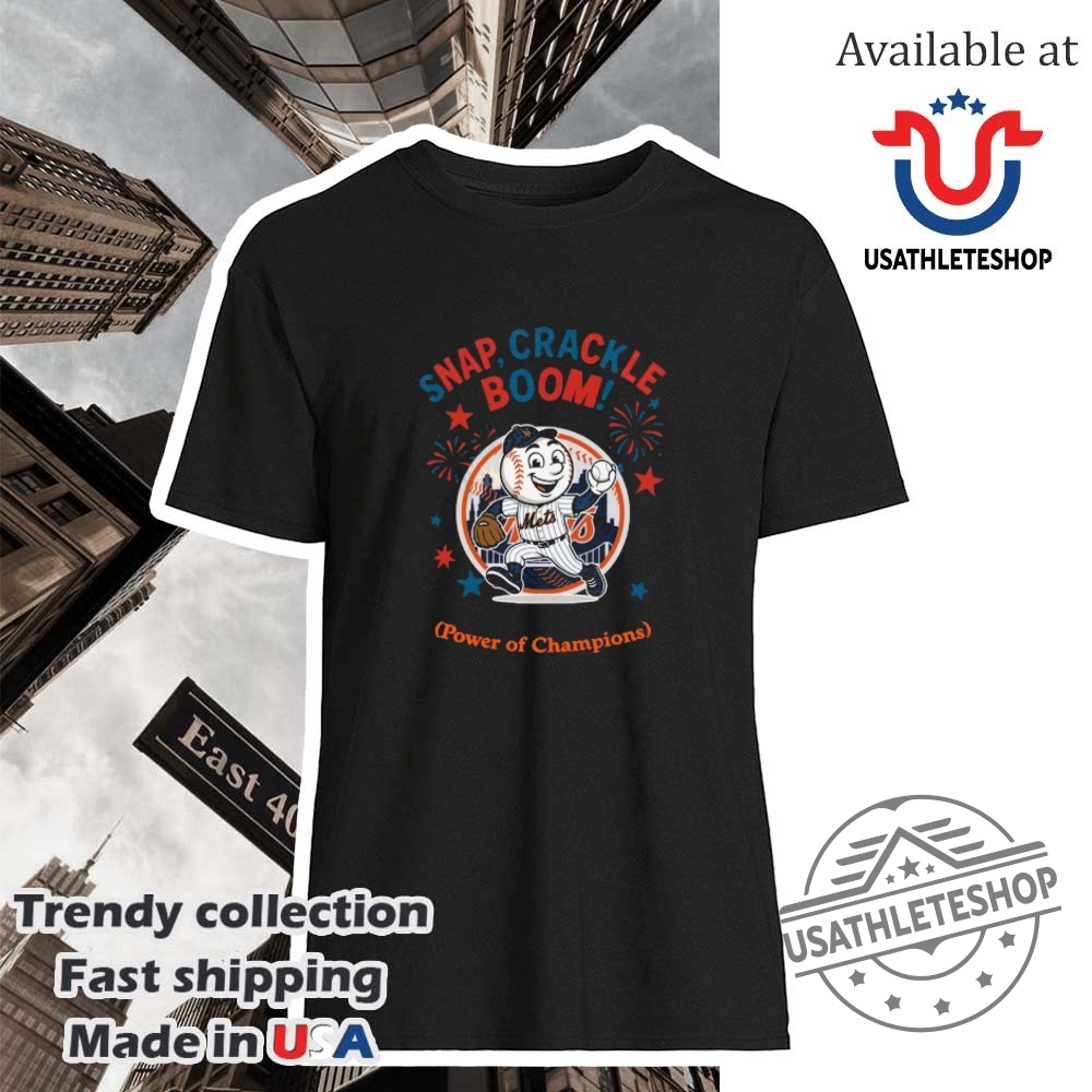 New York Mets Snap Crackle Boom Power Of Champions Indepencence Day Shirt