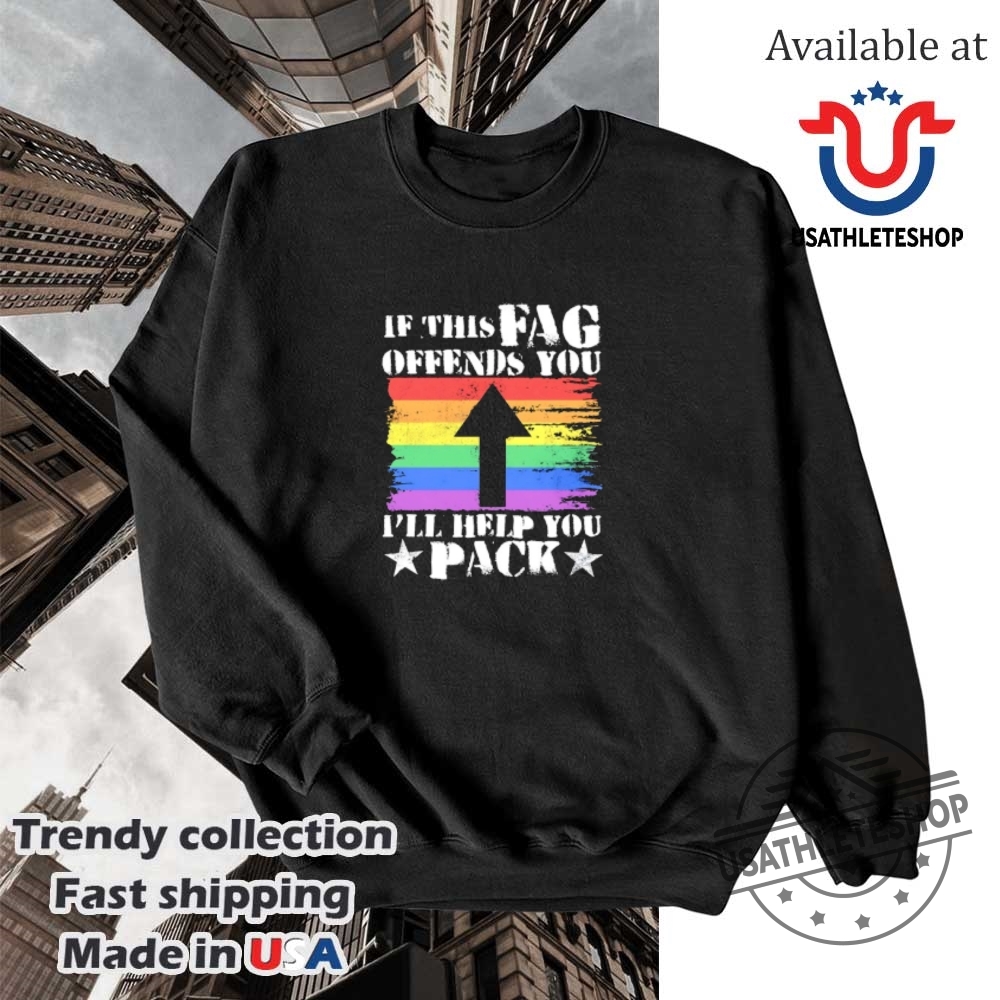 If This Fag Offends You Ill Help You Pack Pride Month Shirt 5 If this fag offends you I’ll help you pack Pride Month shirt