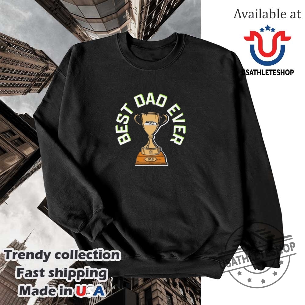 Seattle Seahawks Best Dad Ever Trophy Shirt 5 Seattle Seahawks best Dad ever trophy shirt