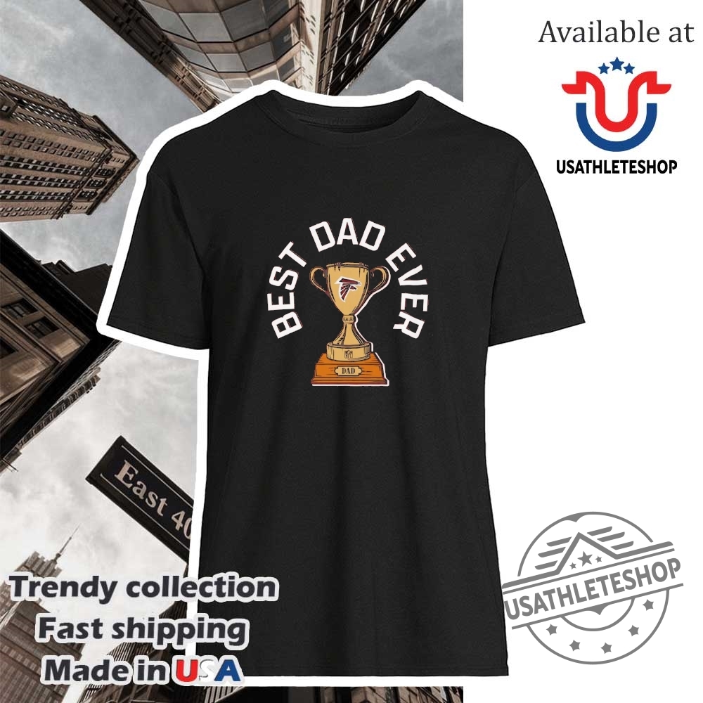 Atlanta Falcons Best Dad Ever Trophy Shirt