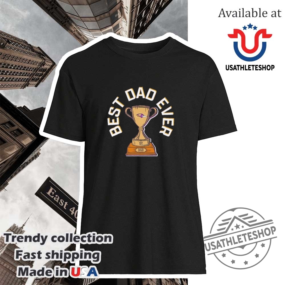 Baltimore Ravens Best Dad Ever Trophy Shirt