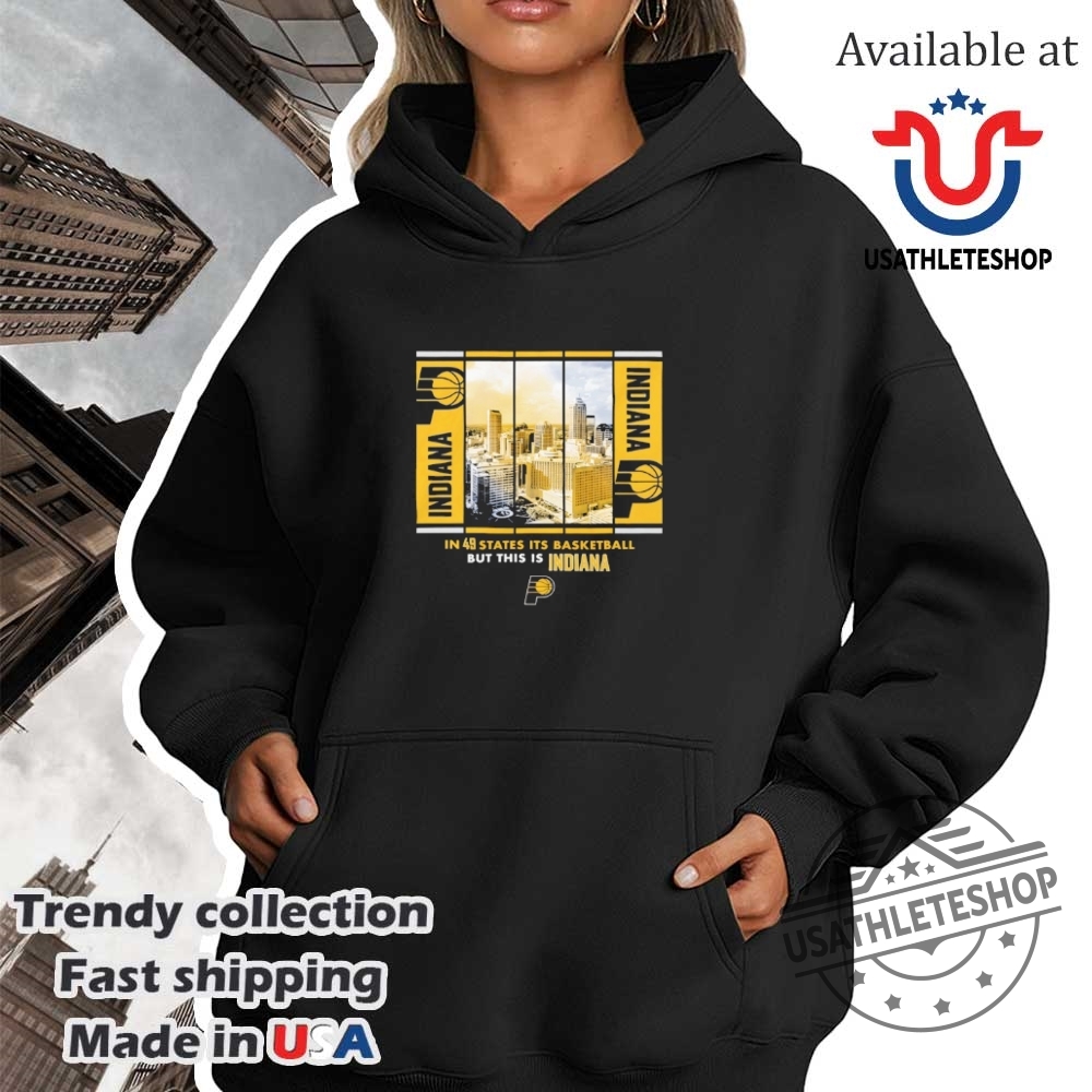 Indiana Pacers In 49 States Its Basketball But This Is Indiana Skyline Boxout Shirt 4 Indiana Pacers in 49 States it’s basketball but this is Indiana skyline boxout shirt