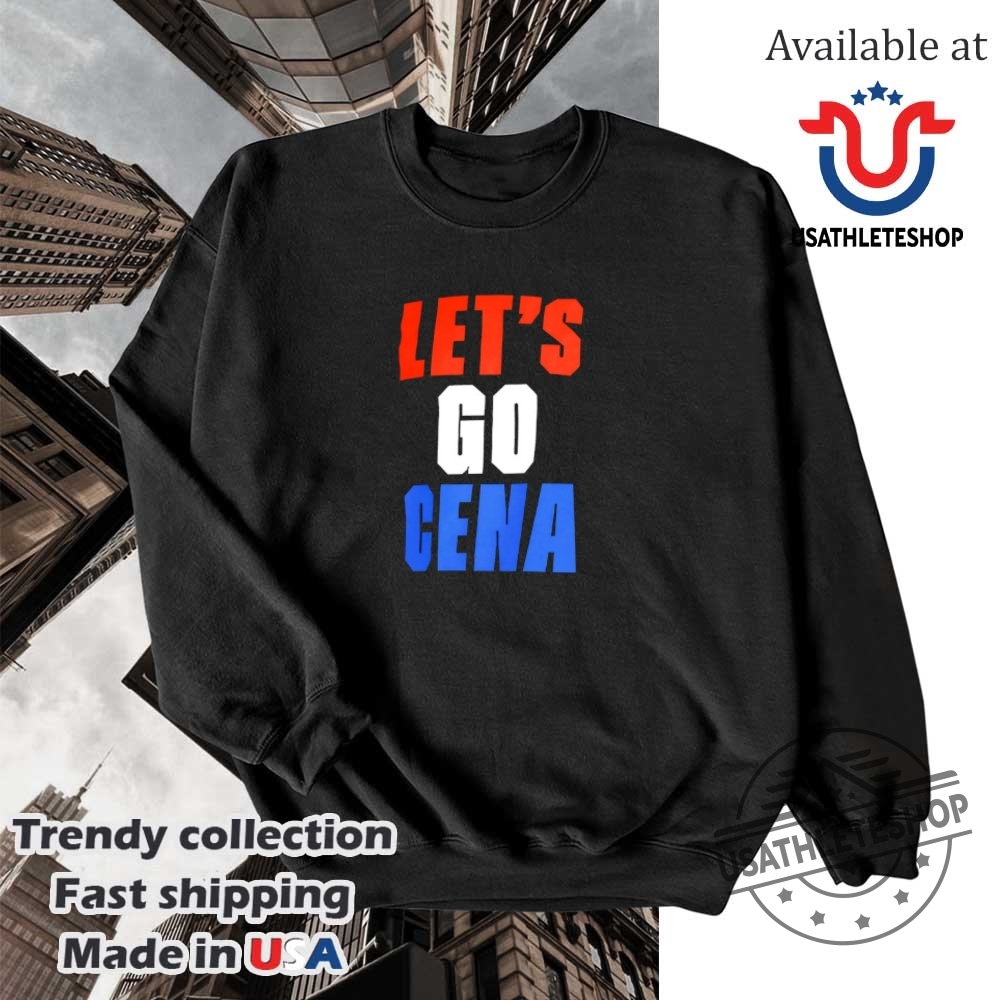 John Cena Lets Go Cena Shirt 5 John Cena let’s go Cena shirt