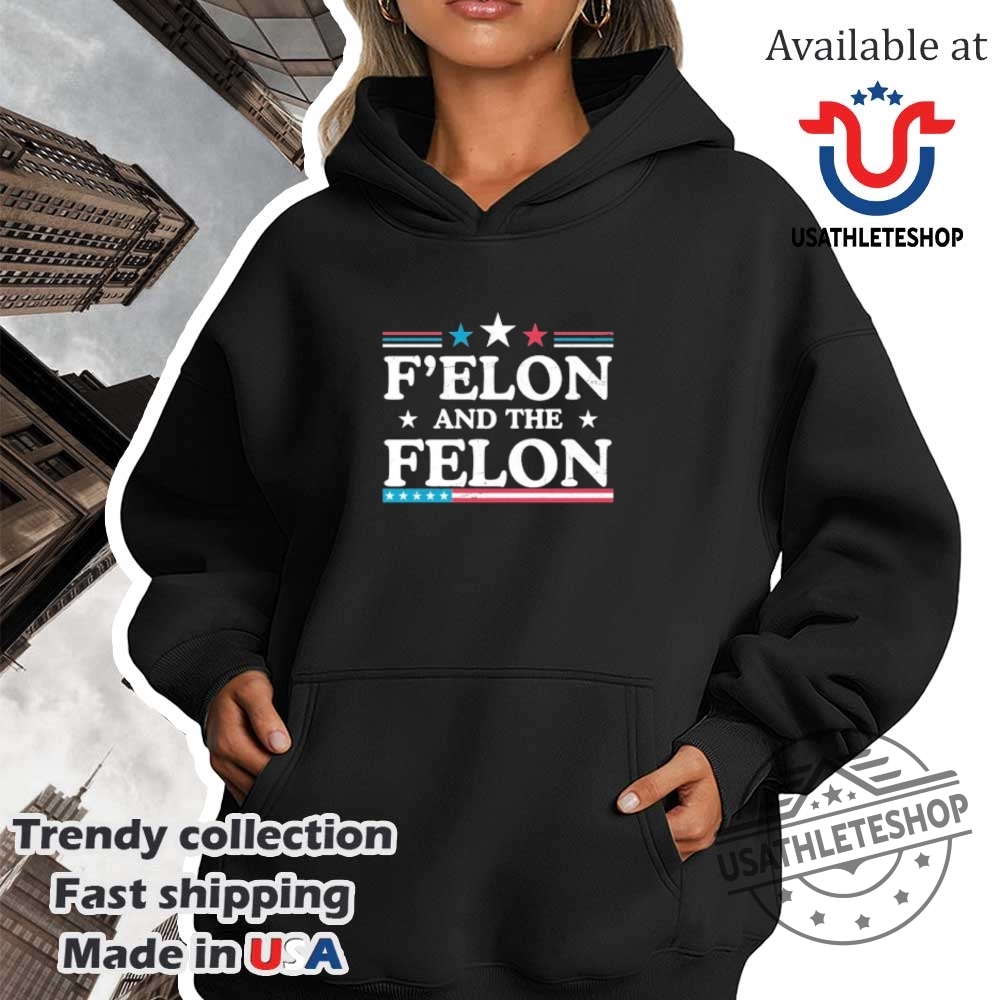 Felon And The Felon Anti Musk Anti Trump Shirt 4 F’elon And The Felon Anti Musk Anti Trump Shirt