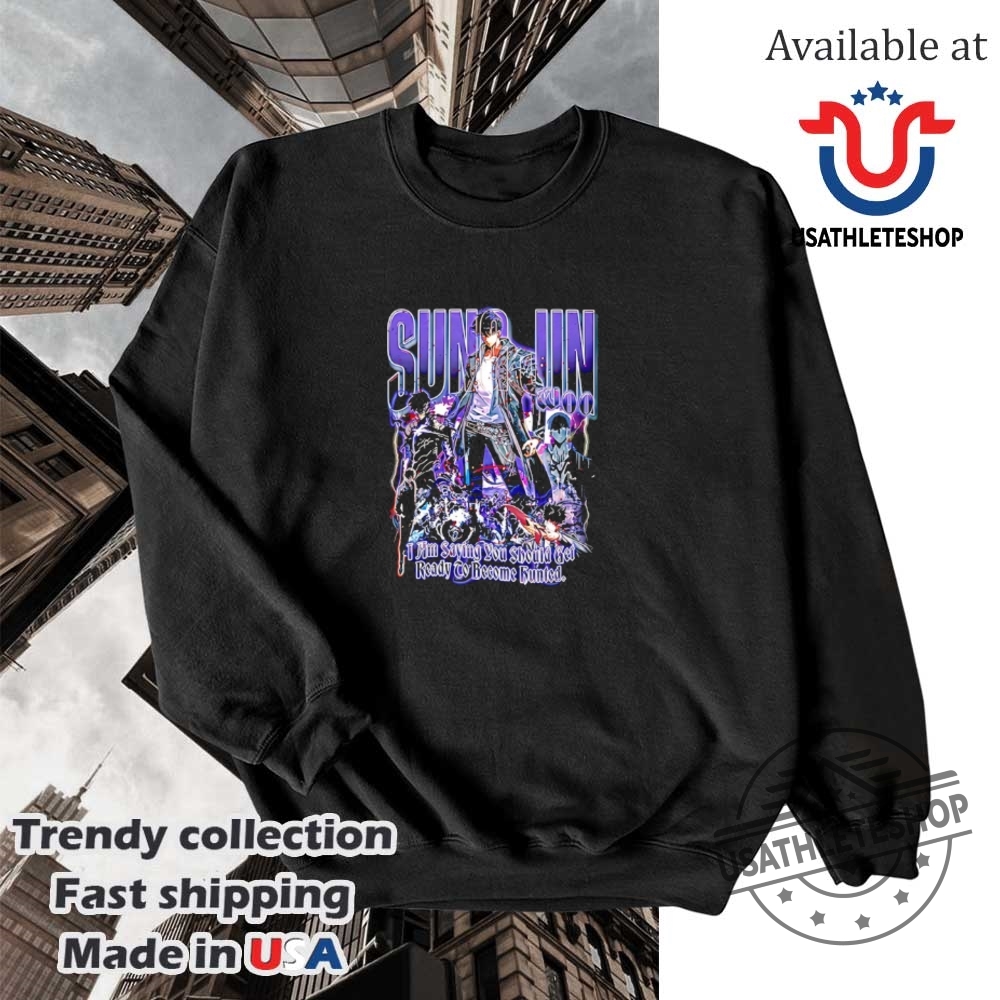 Sung Jun Woo Solo Leveling I Am Saying You Should Get Ready To Become Hunted Graphic Shirt 5 Sung Jun Woo solo leveling I am saying you should get ready to become hunted graphic shirt