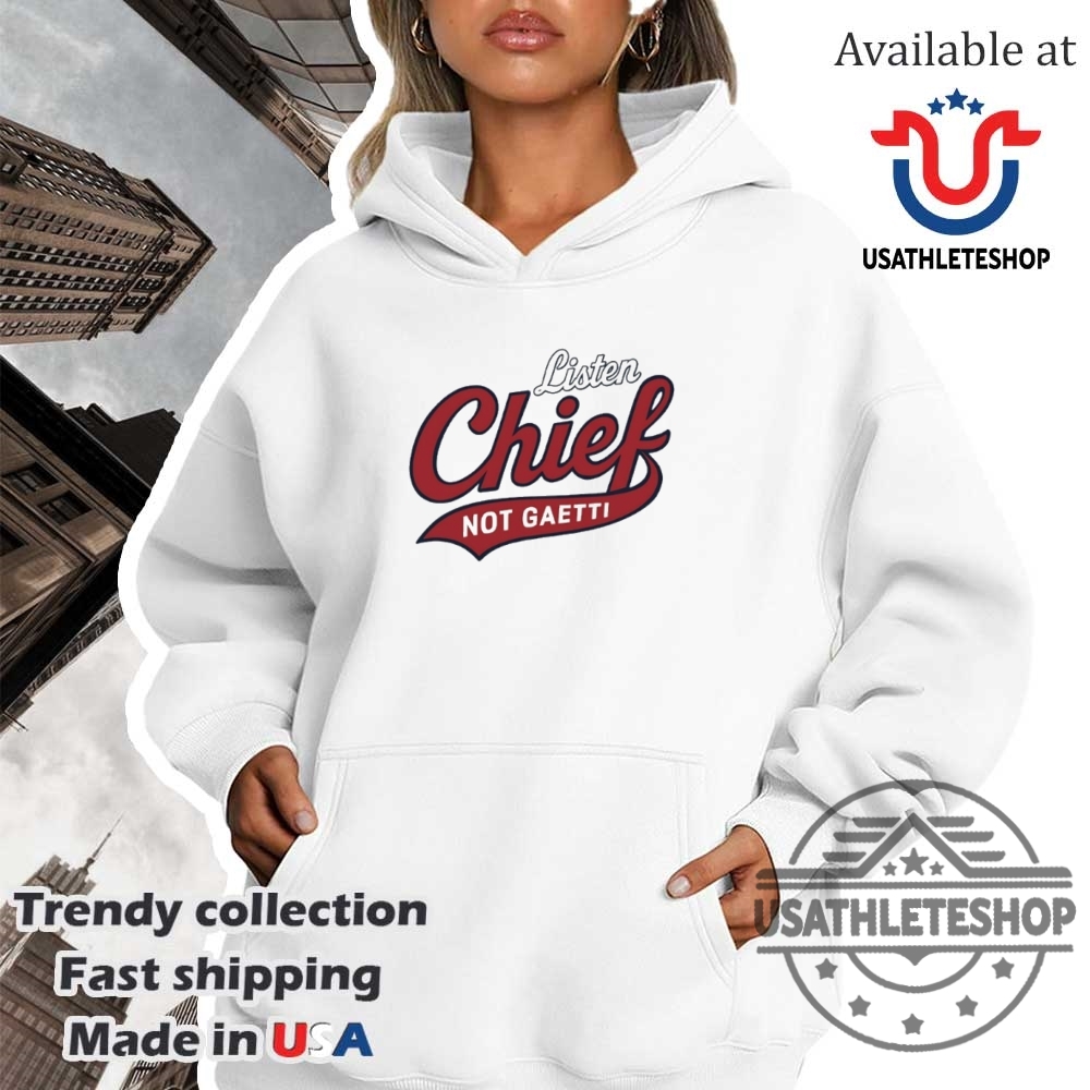 Listen Chief Not Gaetti Shirt 4 Listen chief not gaetti shirt