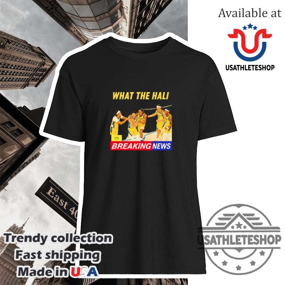 What The Hali Breaking News Indiana Pacers Shirt