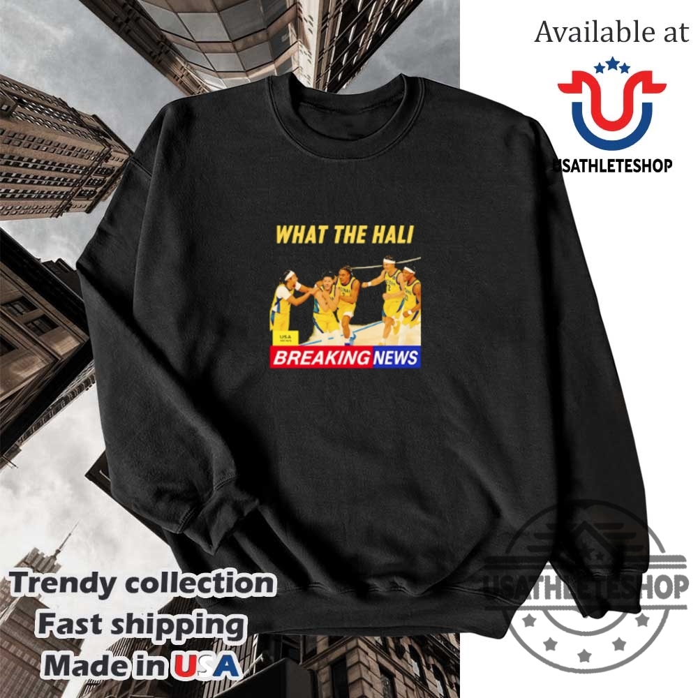 What The Hali Breaking News Indiana Pacers Shirt 5 What the Hali Breaking News Indiana Pacers shirt
