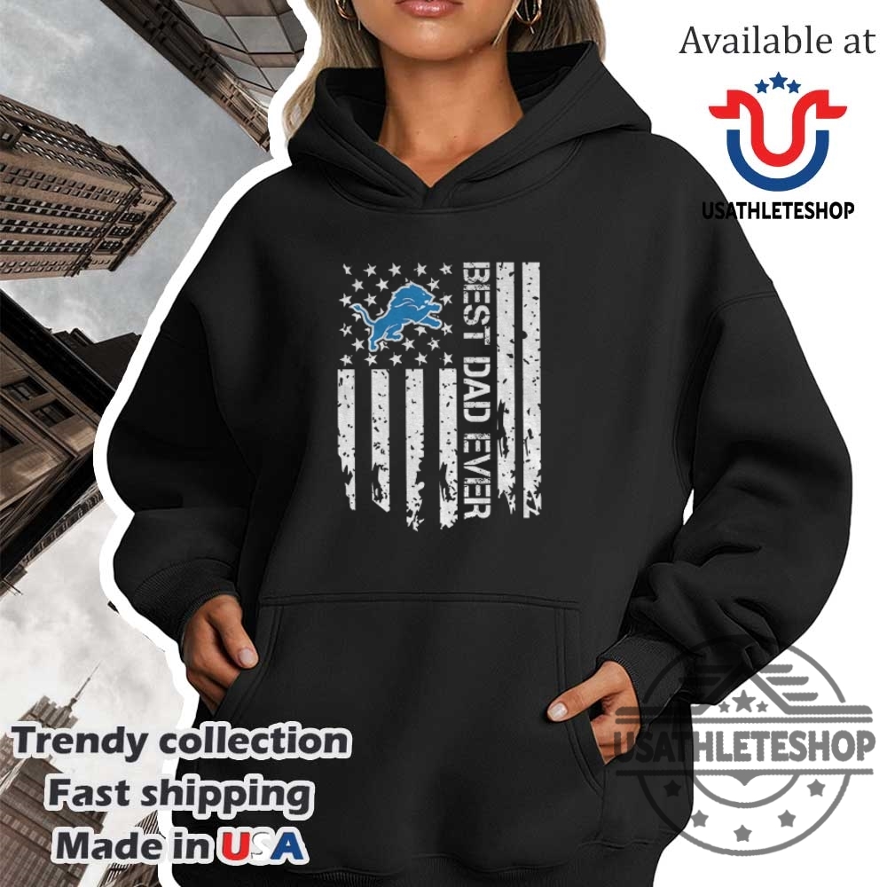 Detroit Lions Best Dad Ever American Flag 2025 Fathers Day Shirt 4 Detroit Lions Best Dad Ever American Flag 2025 Father’s Day shirt