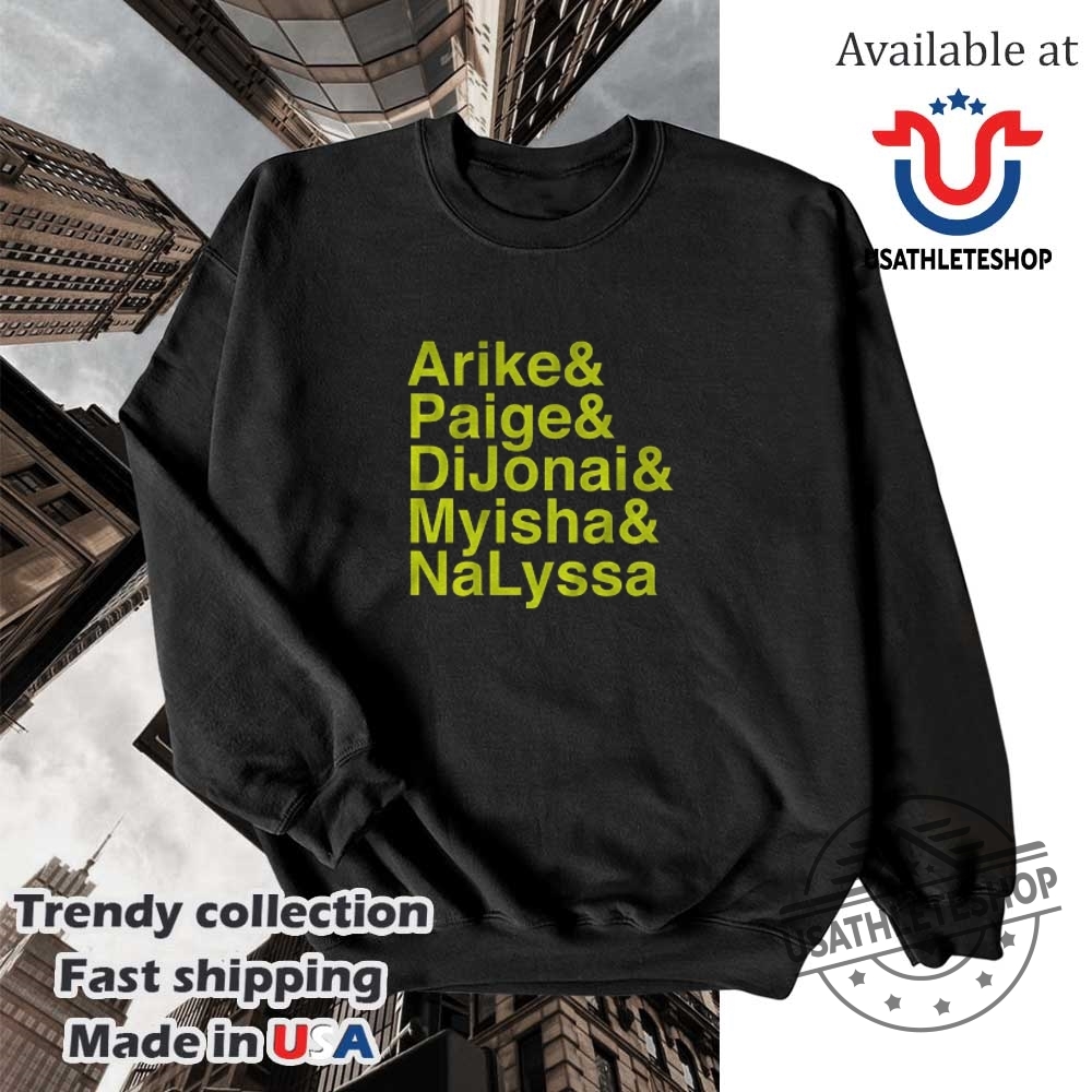 Arike And Paige And Dijonai And Myisha And Nalyssa Shirt 5 Arike and Paige and DiJonai and Myisha and Nalyssa shirt