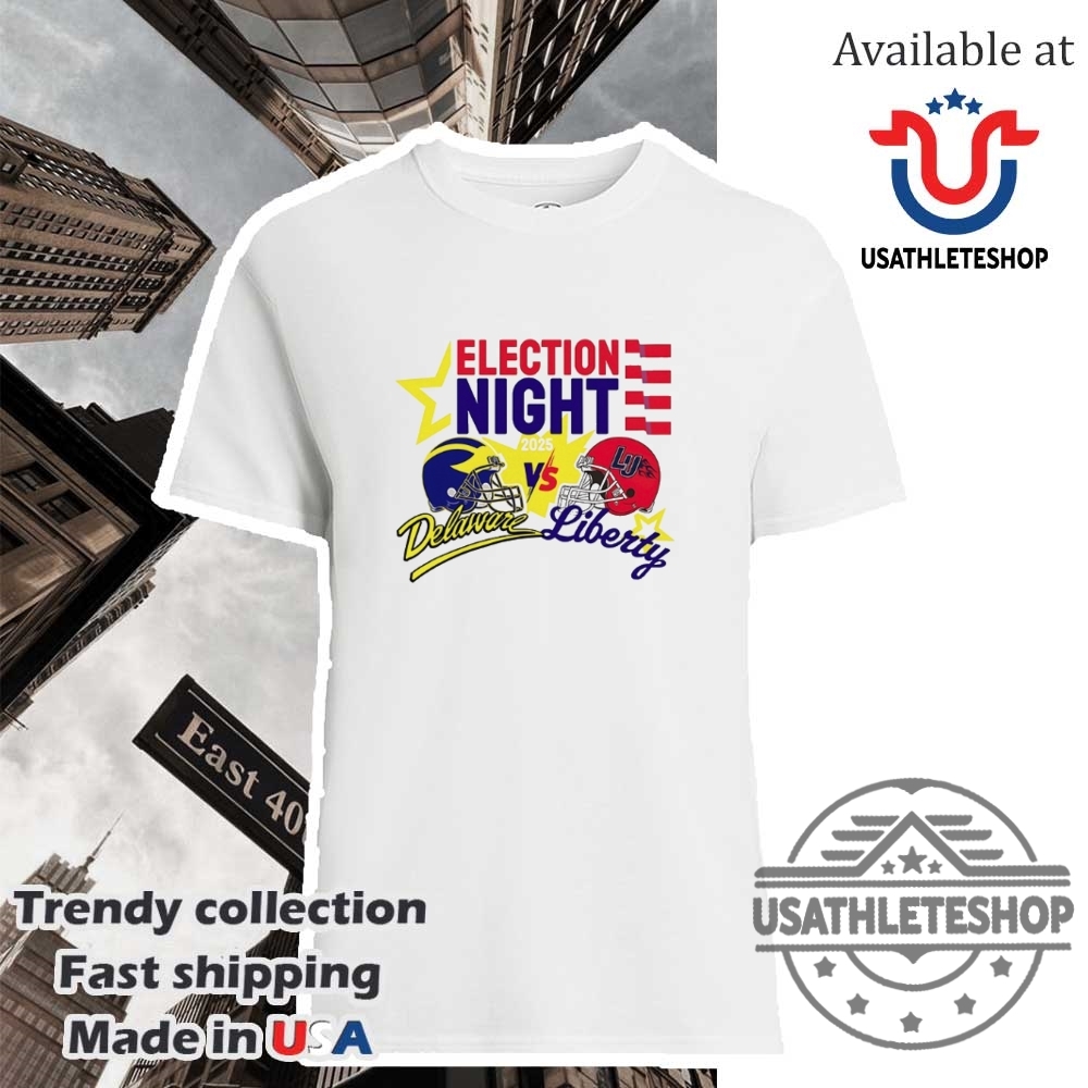 "Top Sports Apparel: Caps and Shirts for Football and Baseball Fans" 8 Delaware Vs Liberty Election Night 2025 Shirt