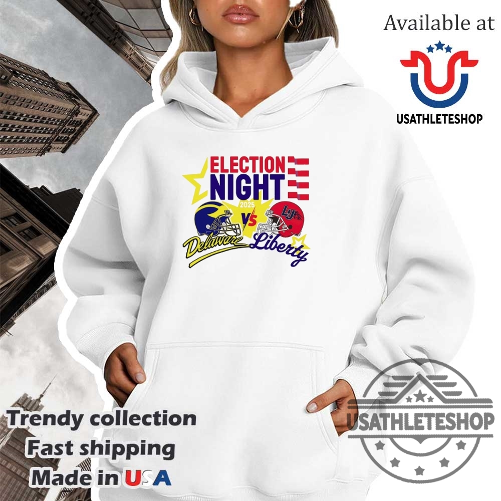 Delaware Vs Liberty Election Night 2025 Shirt 4 Delaware vs Liberty election night 2025 shirt