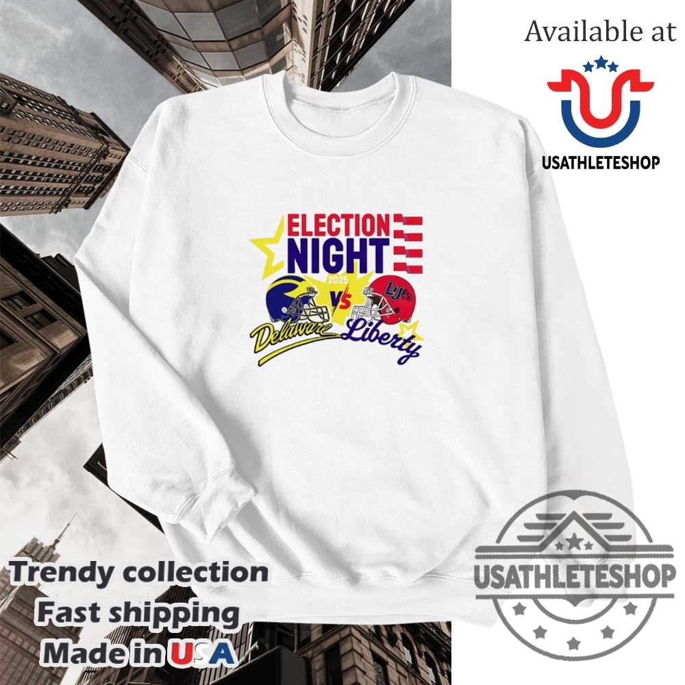 Delaware Vs Liberty Election Night 2025 Shirt 5 Delaware vs Liberty election night 2025 shirt