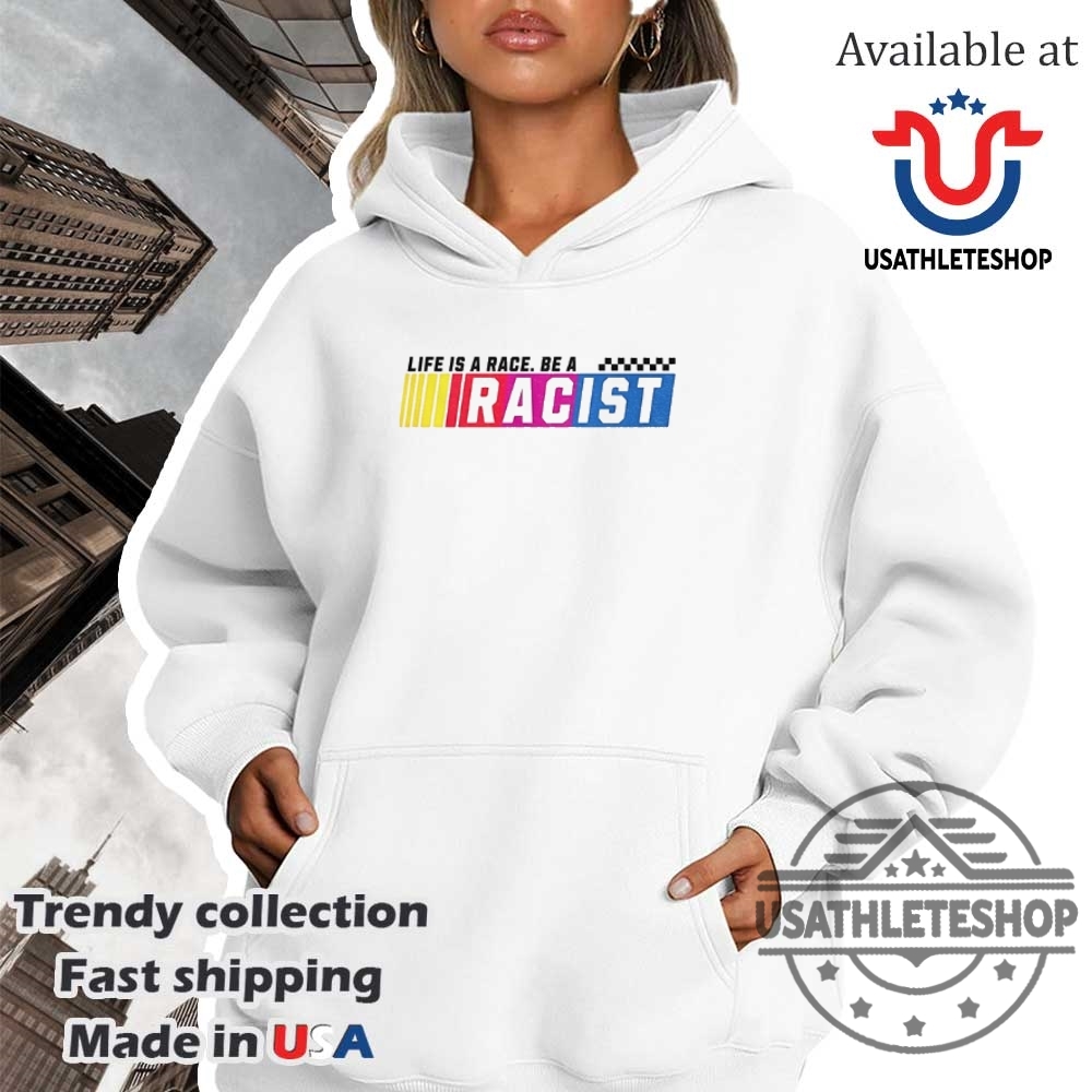 Racist Life Is A Race Be A Nascar Logo Shirt 4 Racist life is a race be a Nascar logo shirt