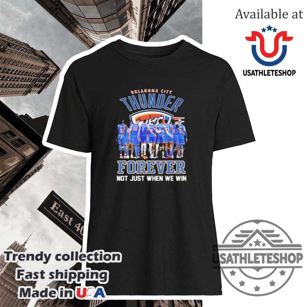 "Top 2025 Air Jordan Sneakers and Iconic Sportswear for Fans" 25 Oklahoma City Thunder Forever Not Just When We Win Signature Shirt